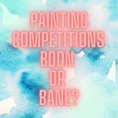 Painting Competitions – Boon or Bane?