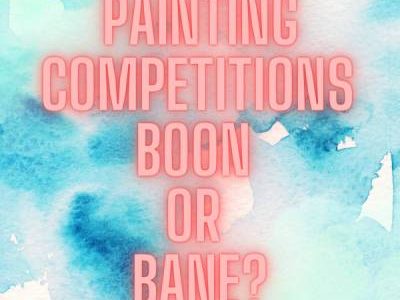 Painting Competitions – Boon or Bane?